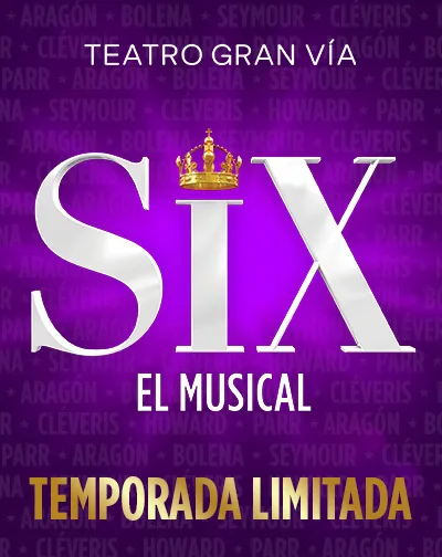 Cartel de la obra SIX El Musical en Teatro Gran Vía, Madrid